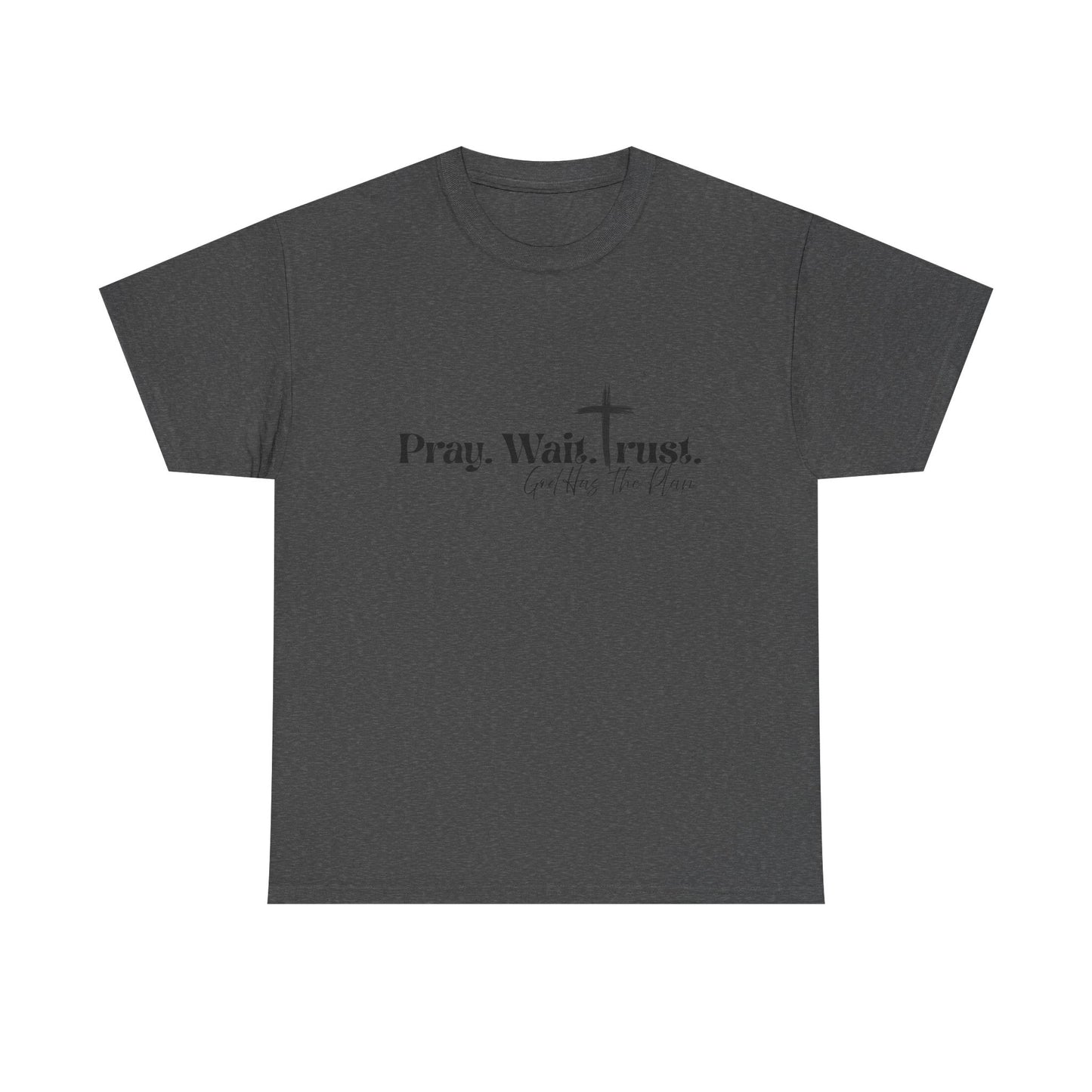 Pray Wait Trust Tee