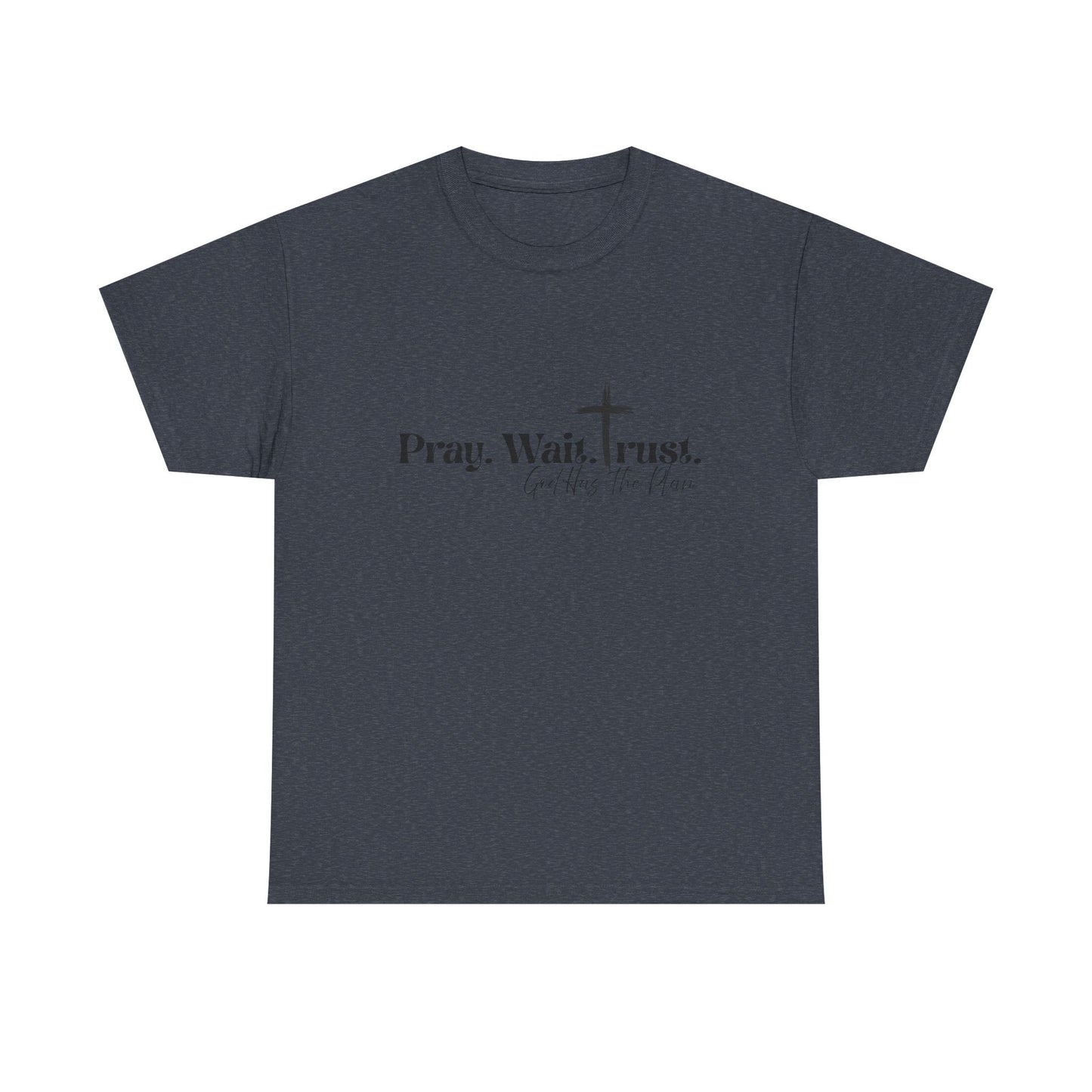Pray Wait Trust Tee