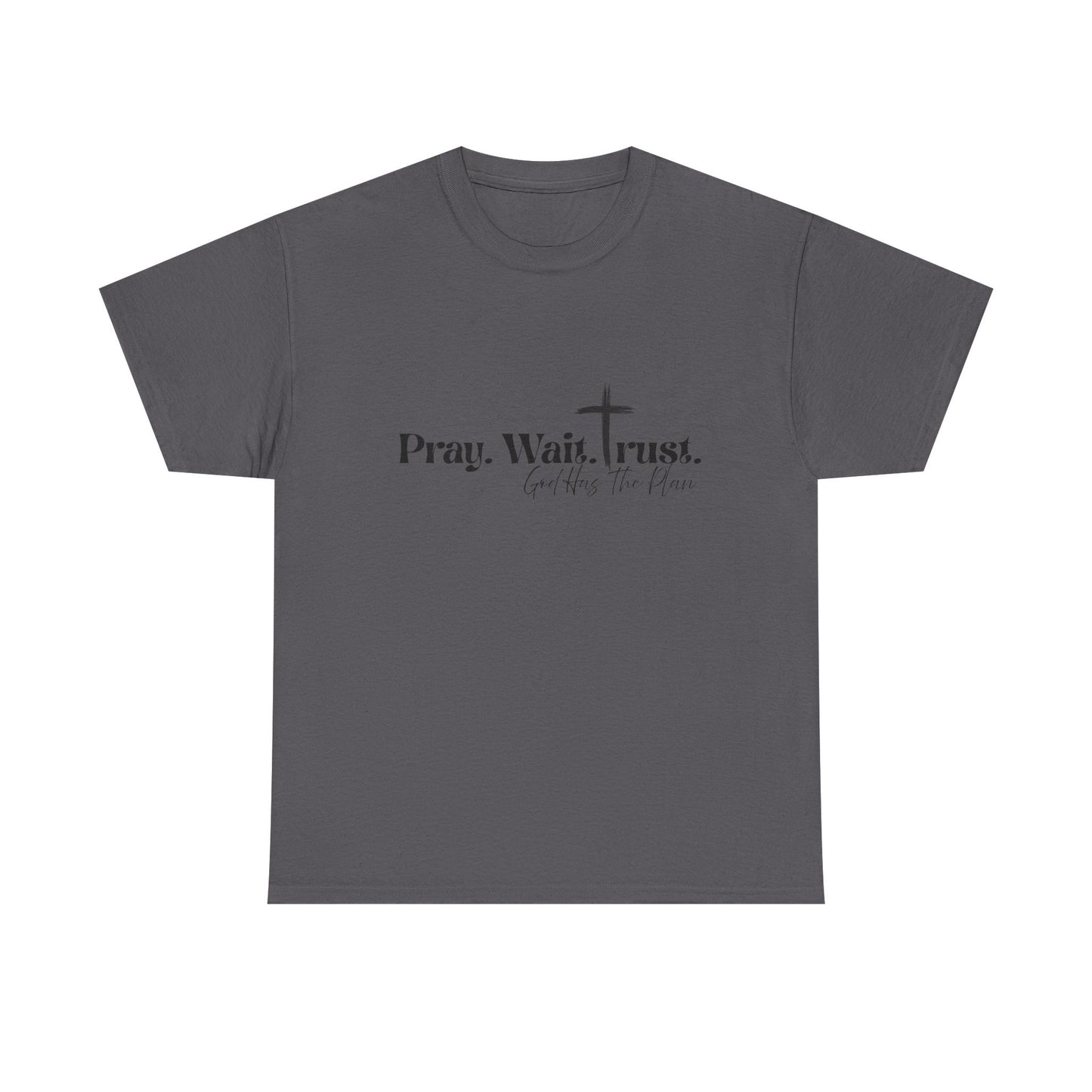 Pray Wait Trust Tee