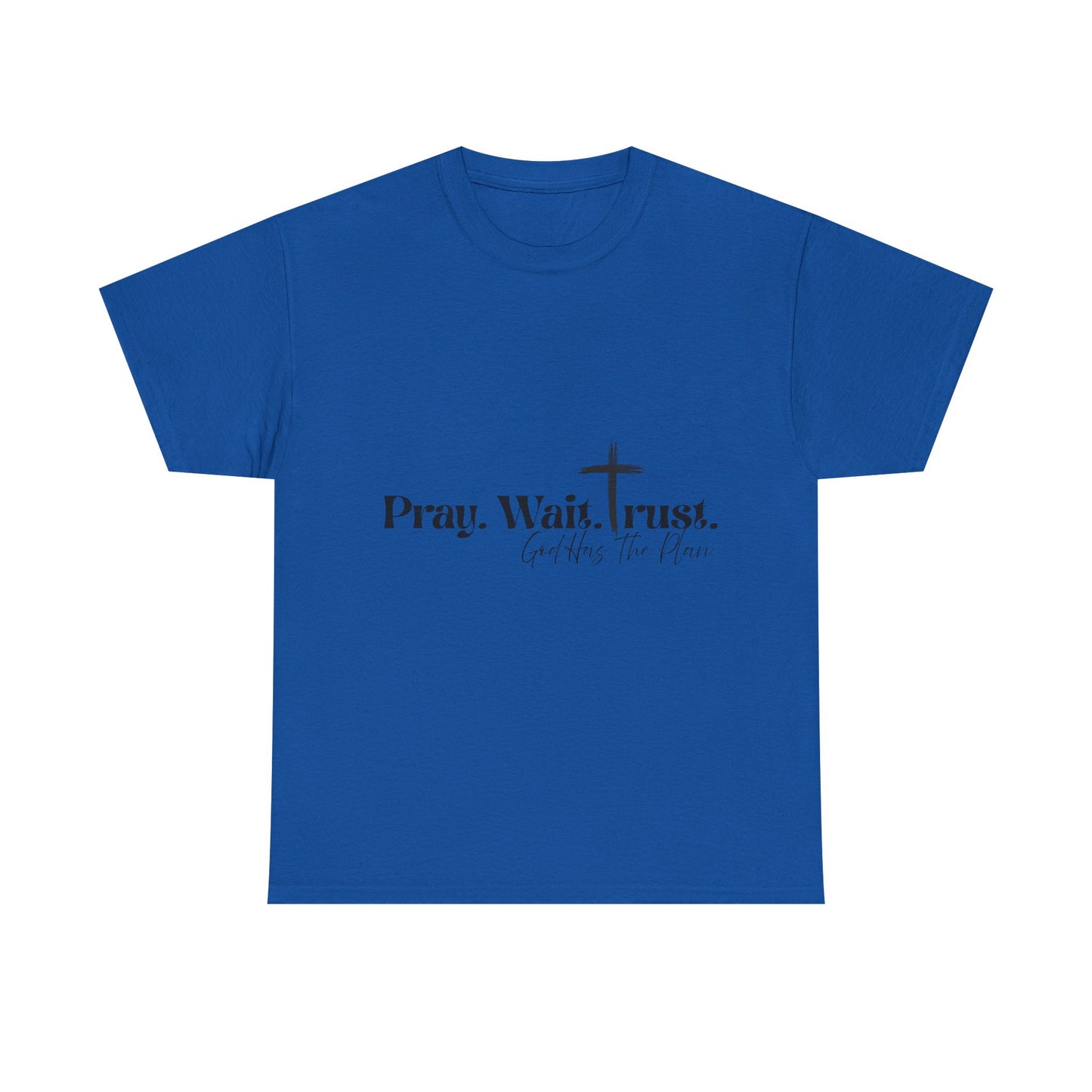 Pray Wait Trust Tee