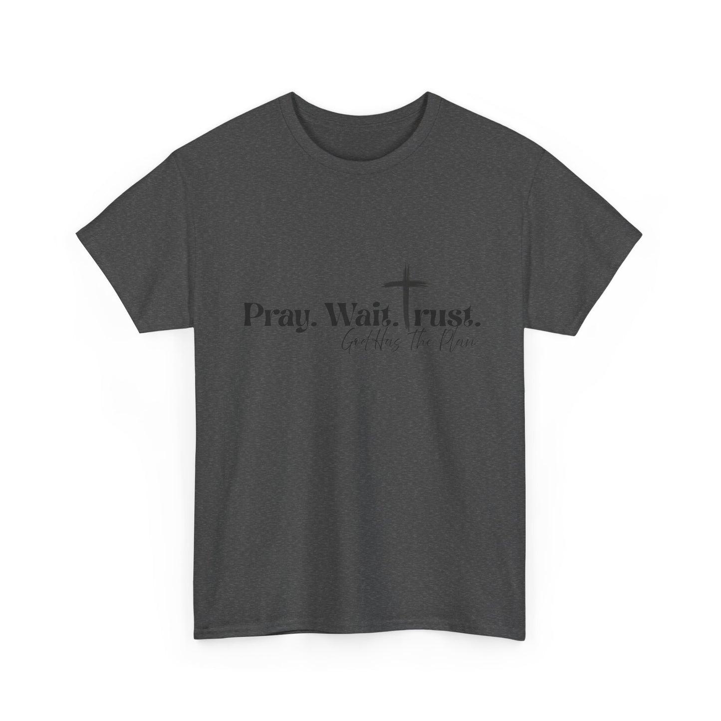 Pray Wait Trust Tee