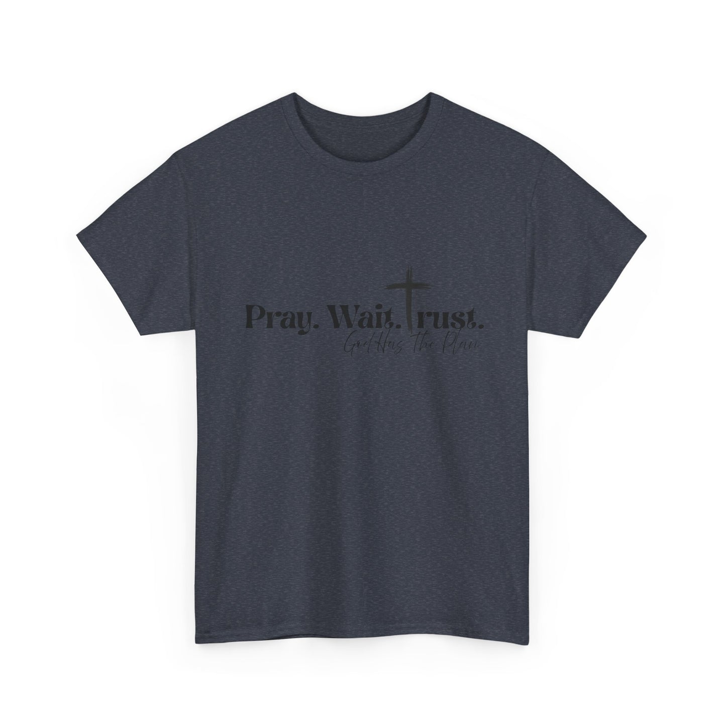 Pray Wait Trust Tee